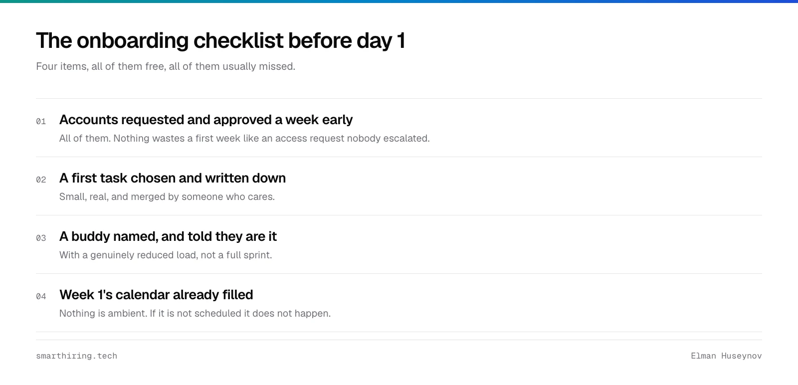 An engineering onboarding checklist for before day one: accounts approved a week early, a first task chosen, a buddy with reduced load, week one scheduled